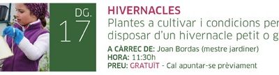 Curs: HIVERNACLES. Plantes a cultivar i condicions per disposar d’un hivernacle petit o gran